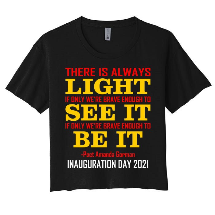 Amanda Gorman There Is Always Light Be It Inauguration Day 2021 Women's Crop Top Tee