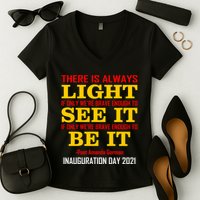 Amanda Gorman There Is Always Light Be It Inauguration Day 2021 Women's V-Neck T-Shirt