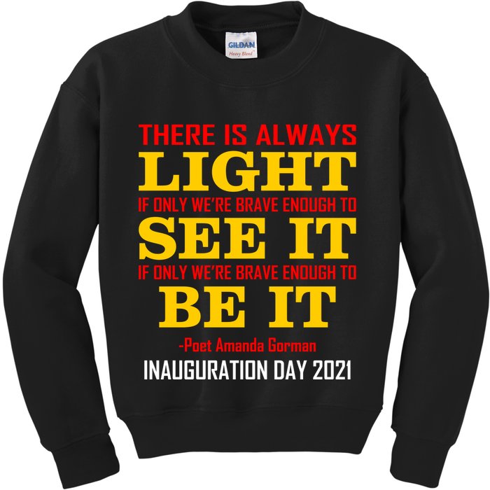 Amanda Gorman There Is Always Light Be It Inauguration Day 2021 Kids Sweatshirt