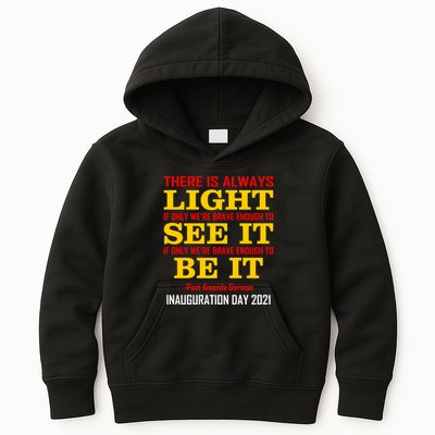 Amanda Gorman There Is Always Light Be It Inauguration Day 2021 Kids Hoodie