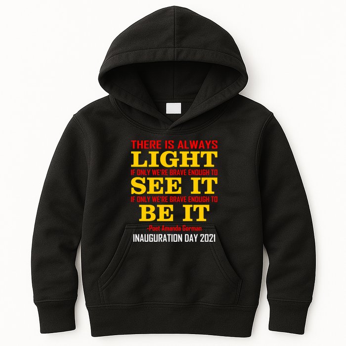 Amanda Gorman There Is Always Light Be It Inauguration Day 2021 Kids Hoodie