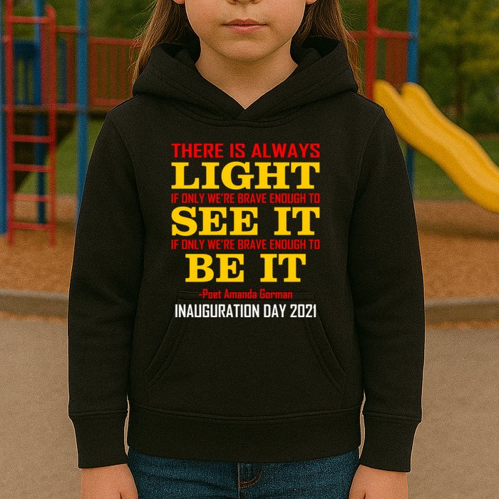 Amanda Gorman There Is Always Light Be It Inauguration Day 2021 Kids Hoodie