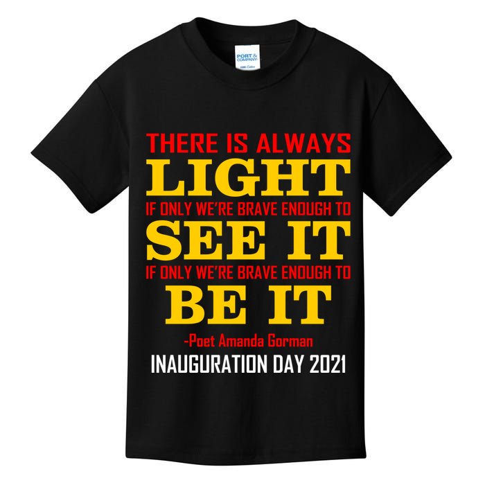 Amanda Gorman There Is Always Light Be It Inauguration Day 2021 Kids T-Shirt