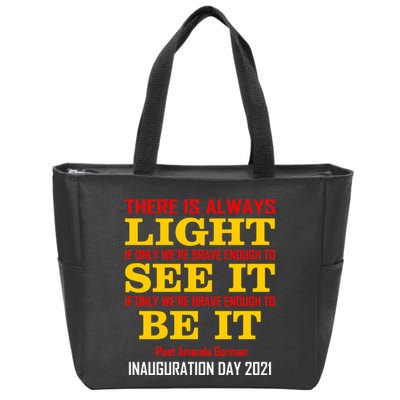 Amanda Gorman There Is Always Light Be It Inauguration Day 2021 Zip Tote Bag