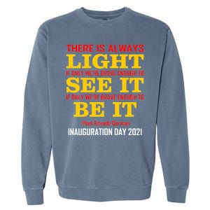 Amanda Gorman There Is Always Light Be It Inauguration Day 2021 Garment-Dyed Sweatshirt