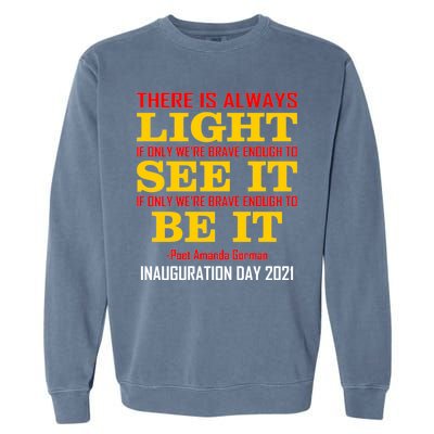 Amanda Gorman There Is Always Light Be It Inauguration Day 2021 Garment-Dyed Sweatshirt