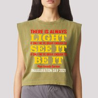 Amanda Gorman There Is Always Light Be It Inauguration Day 2021 Garment-Dyed Women's Muscle Tee