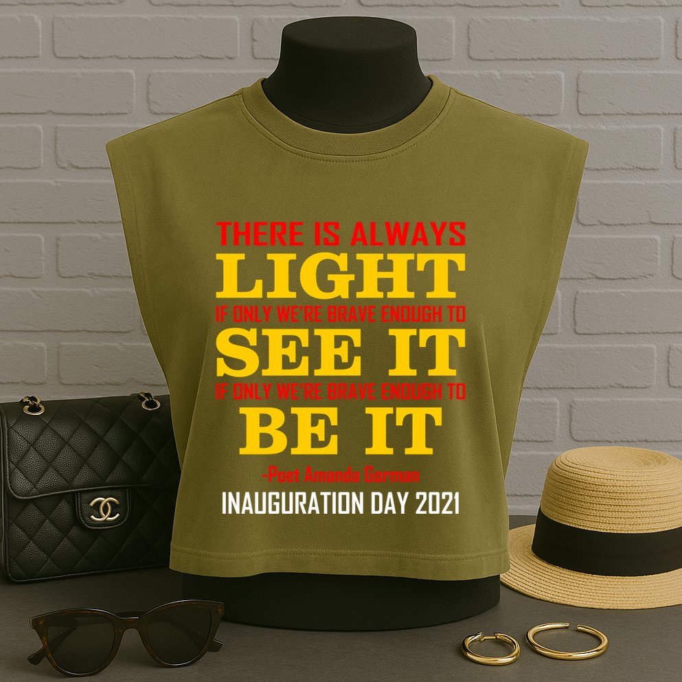 Amanda Gorman There Is Always Light Be It Inauguration Day 2021 Garment-Dyed Women's Muscle Tee