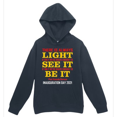 Amanda Gorman There Is Always Light Be It Inauguration Day 2021 Urban Pullover Hoodie