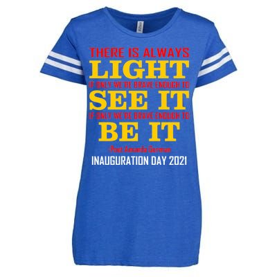 Amanda Gorman There Is Always Light Be It Inauguration Day 2021 Enza Ladies Jersey Football T-Shirt