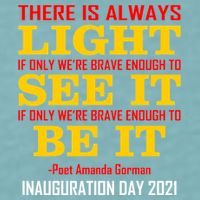 Amanda Gorman There Is Always Light Be It Inauguration Day 2021 Sueded Cloud Jersey T-Shirt