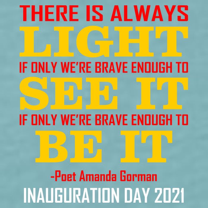 Amanda Gorman There Is Always Light Be It Inauguration Day 2021 Sueded Cloud Jersey T-Shirt