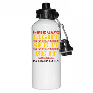 Amanda Gorman There Is Always Light Be It Inauguration Day 2021 Aluminum Water Bottle