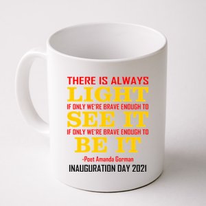 Amanda Gorman There Is Always Light Be It Inauguration Day 2021 Coffee Mug