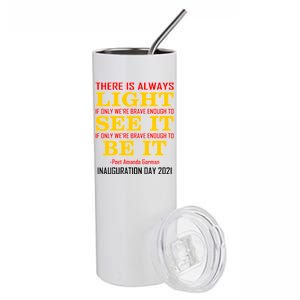 Amanda Gorman There Is Always Light Be It Inauguration Day 2021 Stainless Steel Tumbler