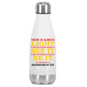 Amanda Gorman There Is Always Light Be It Inauguration Day 2021 Stainless Steel Insulated Water Bottle