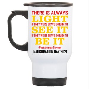 Amanda Gorman There Is Always Light Be It Inauguration Day 2021 Stainless Steel Travel Mug