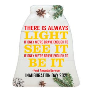 Amanda Gorman There Is Always Light Be It Inauguration Day 2021 Ceramic Bell Ornament