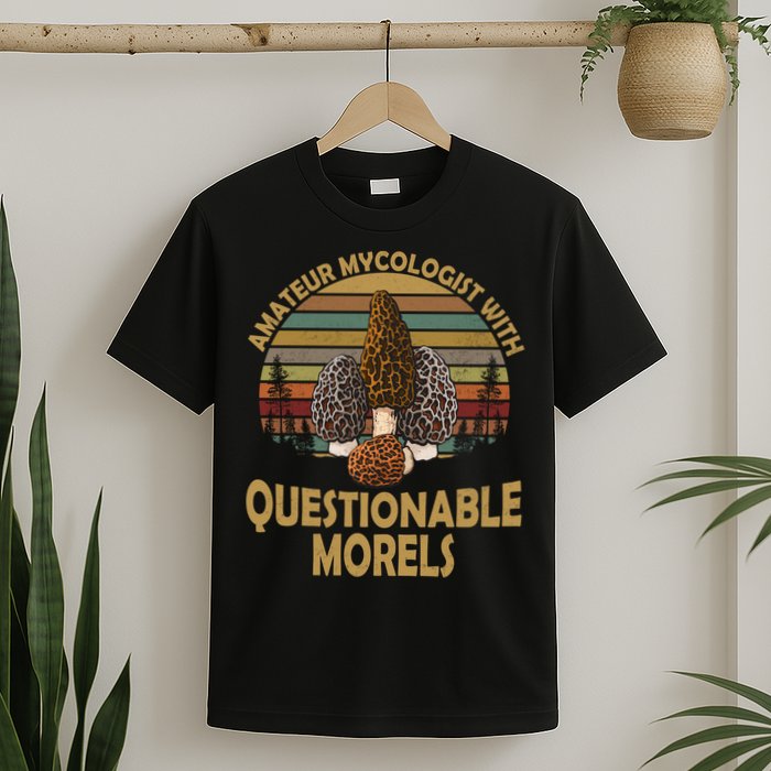 Amateur Mycologist With Questionable Morels T-Shirt