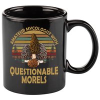 Amateur Mycologist With Questionable Morels 11oz C Handle Ceramic Mug