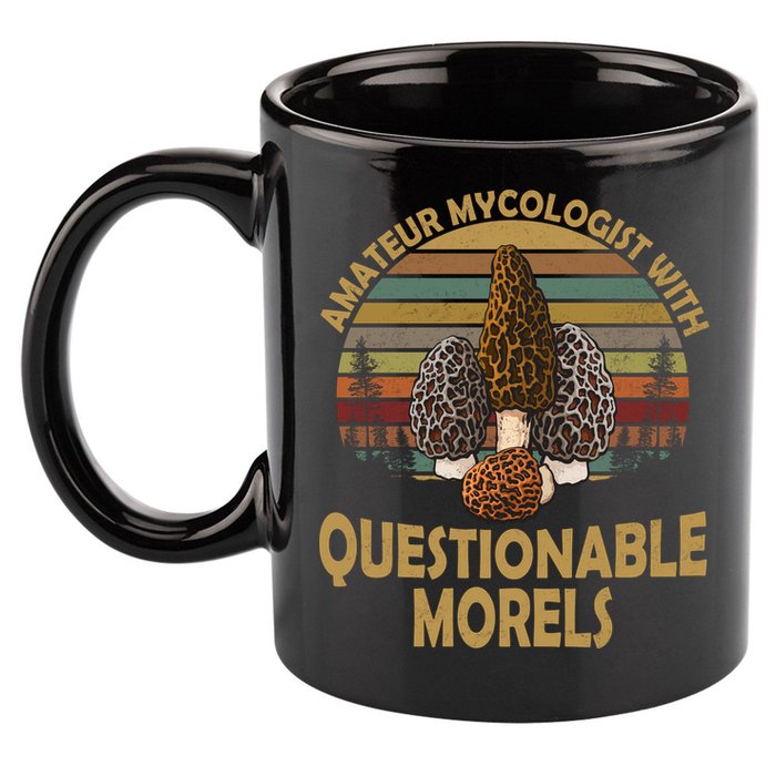 Amateur Mycologist With Questionable Morels 11oz C Handle Ceramic Mug