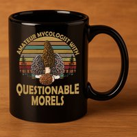 Amateur Mycologist With Questionable Morels 11oz C Handle Ceramic Mug