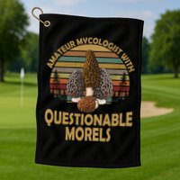 Amateur Mycologist With Questionable Morels Golf Towel
