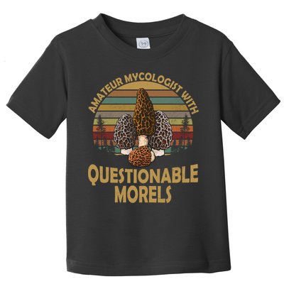 Amateur Mycologist With Questionable Morels Toddler T-Shirt