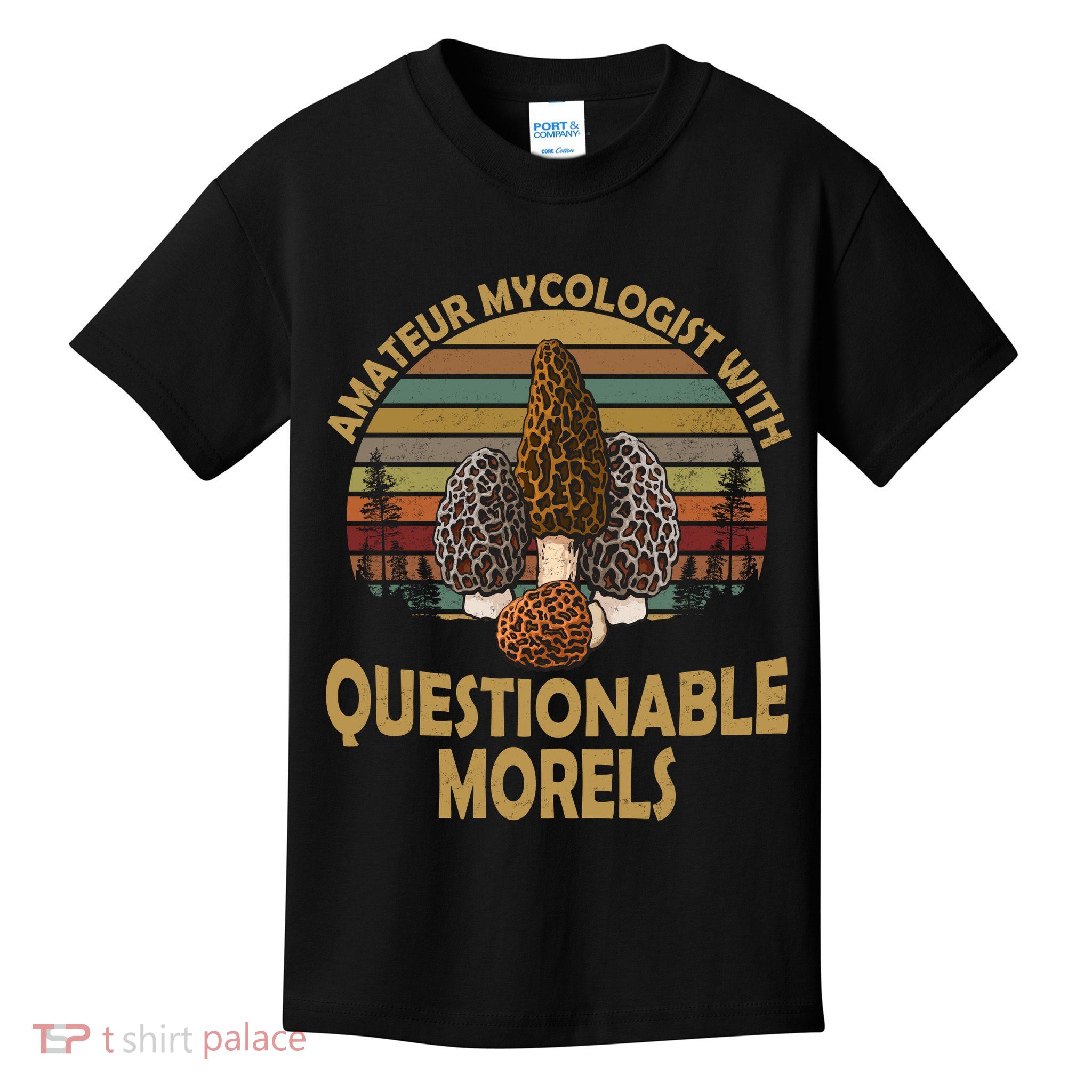 Amateur Mycologist With Questionable Morels Kids T-Shirt