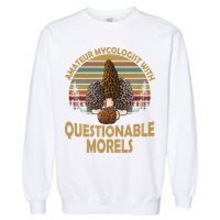 Amateur Mycologist With Questionable Morels Garment-Dyed Sweatshirt