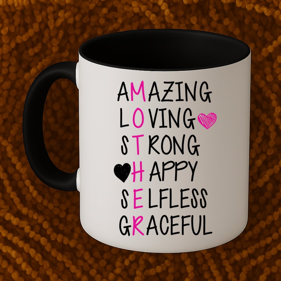 Amazing Loving Strong Happy Mother Mug