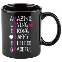 Amazing Loving Strong Happy Mother 11oz C Handle Ceramic Mug