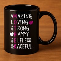 Amazing Loving Strong Happy Mother 11oz C Handle Ceramic Mug
