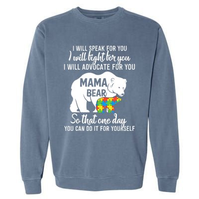 Autism Mama Bear I Will Speak Fight Advocate For You Gift Garment-Dyed Sweatshirt