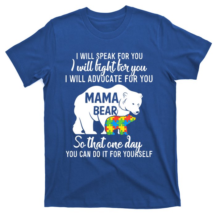 Autism Mama Bear I Will Speak Fight Advocate For You Gift T-Shirt