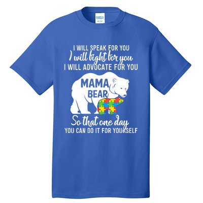 Autism Mama Bear I Will Speak Fight Advocate For You Gift Tall T-Shirt