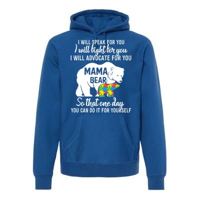 Autism Mama Bear I Will Speak Fight Advocate For You Gift Premium Hoodie