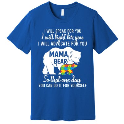 Autism Mama Bear I Will Speak Fight Advocate For You Gift Premium T-Shirt