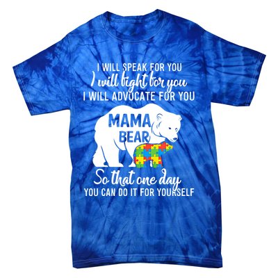 Autism Mama Bear I Will Speak Fight Advocate For You Gift Tie-Dye T-Shirt