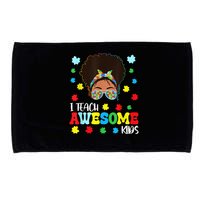Autism Messy Bun Afro Black Teacher I Teach Awesome Microfiber Hand Towel