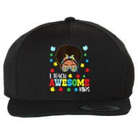 Autism Messy Bun Afro Black Teacher I Teach Awesome Wool Snapback Cap