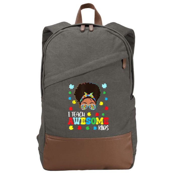 Autism Messy Bun Afro Black Teacher I Teach Awesome Cotton Canvas Backpack