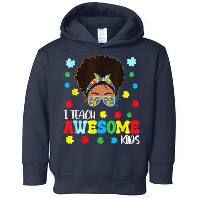 Autism Messy Bun Afro Black Teacher I Teach Awesome Toddler Hoodie