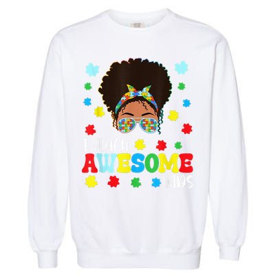 Autism Messy Bun Afro Black Teacher I Teach Awesome Garment-Dyed Sweatshirt