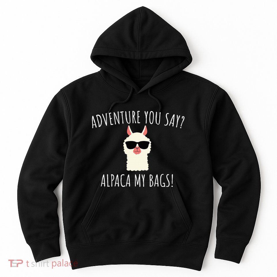 Alpaca My Bags Cute Funny Alpaca & Llama Hoodie