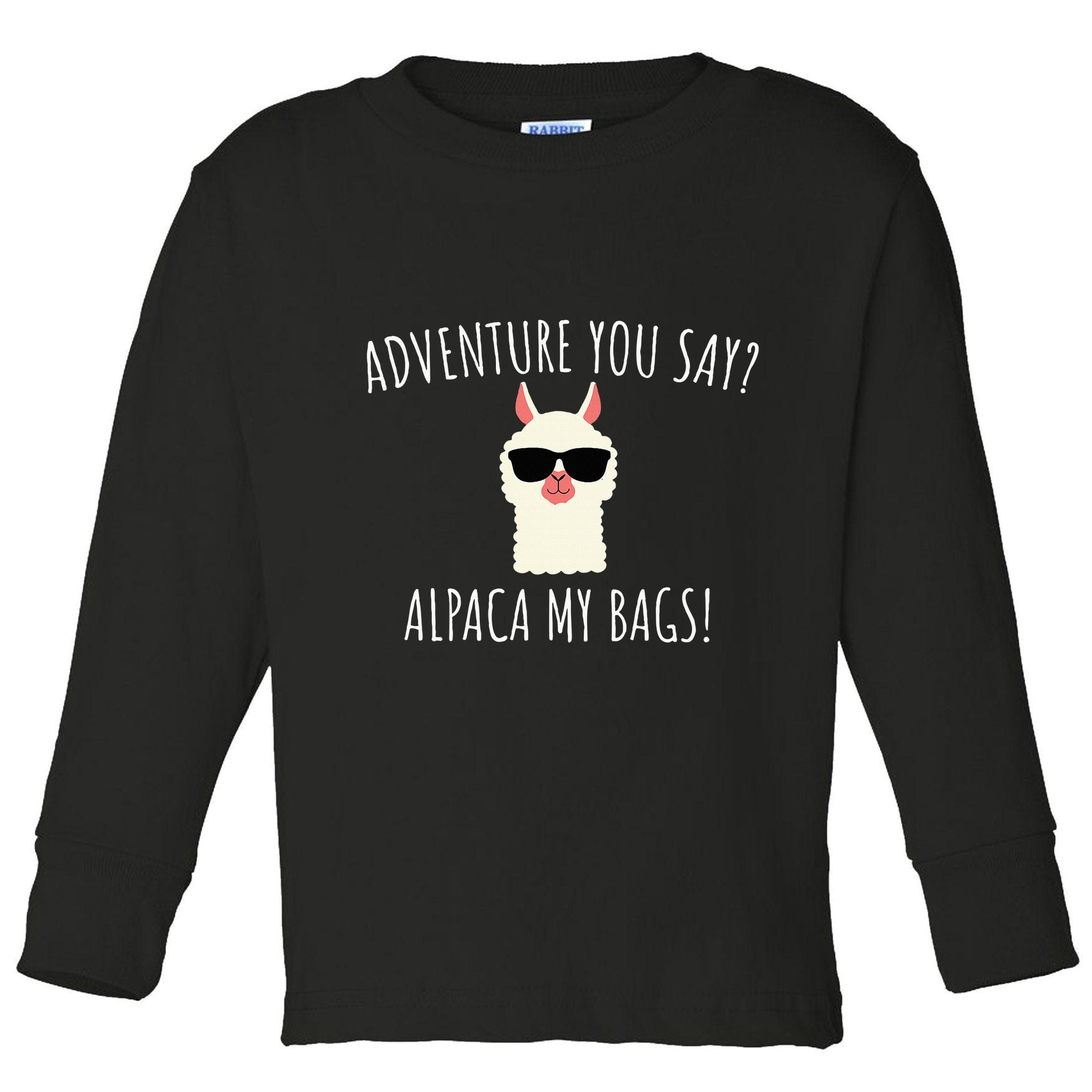 Alpaca My Bags Cute Funny Alpaca & Llama Toddler Long Sleeve Shirt
