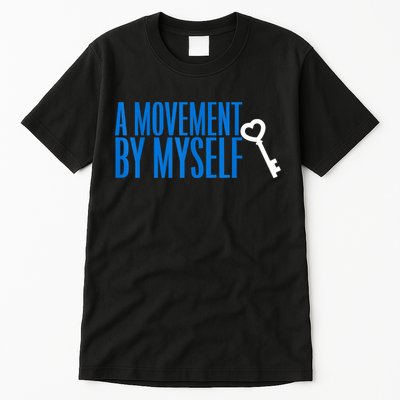 A Movement By Myself Tall T-Shirt
