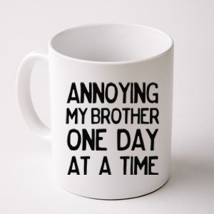 Annoying My Brother One Day At A Time Funny Coffee Mug