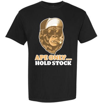 AMC Apes Only Hold The Stock Garment-Dyed Heavyweight T-Shirt