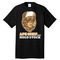 AMC Apes Only Hold The Stock Tall T-Shirt